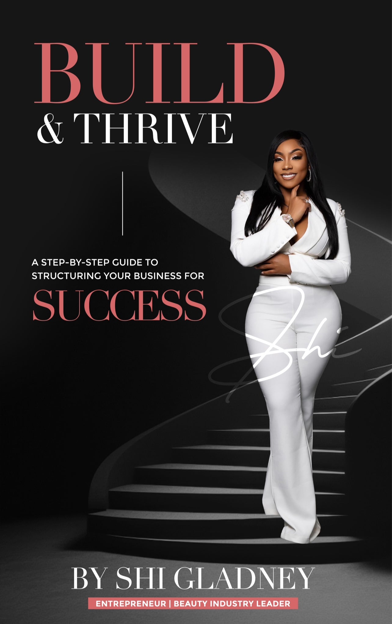 Build & Thrive A Step-by-Step Guide to Structuring Your Business for Success